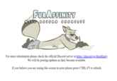 FURAFFINITY WILL RETURN SHORTLY! For more information please check the official Discord server at https://discord.gg/furaffinity. We will be posting updates as they become available. If you believe you are seeing this screen in error please press CTRL-F5 to refresh.