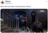HOLY Rideoo @Rideoo BIBLE New OP and Valk retaking Solar Stairs ...