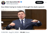 Eric Spracklen @EricSpracklen Follow Gus Walz trying to make it through his dads speech 0:25 11:36 PM • Aug 21, 2024 174.9K Views m