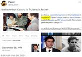 Pavel @es_aion I believe that Castro is Trudeau's father ... aus took a second honeymoon in the Caribbean to rby island [19] then Tobago, then to Saint Vincent ing both Bequia and St. Vincent) with Pierre takin Jaret stayed in Tobago. [20] en.wikipedia.org/wiki/Margaret_ All News Images Videos Maps Shopping B Justin Trudeau / Date of birth December 25, 1971 age 49 years 6:56 AM Feb 26, 2021