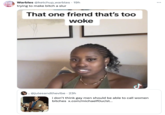 Warbles @ketchup_warbles 19h trying to make bitch a slur That one friend that's too woke .@julesandthevibe. 23h i don't think gay men should be able to call women bitches x.com/michaelfOur/st...