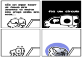 não sei oque fazer de fundo pro desenho ta muito sem graça assim sem nada... faz um circulo