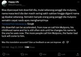 Happy Life @RedPhoenix Bisa dipercepat kok downfall dia, mulai sekarang panggil dia mulyono, nama masa kecil dia dan masih sering sakit-sakitan hingga diganti nama yg dipakai sekarang. Semakin banyak orang yang panggil dia mulyono semakin cepat nasib apes menghampirinya Translated from Indonesian by Google His downfall can be accelerated, from now on call him Mulyono, his childhood name and he is still often sick until he changes his name to the one he uses now. The more people call him Mulyono, the faster bad luck will come to him. Was this translation accurate? Give us feedback so we can improve: B 1:51 AM • Aug 22, 2024 7.9M Views 1.2K 22K 45K 4.4K ↑
