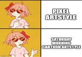 imgflip.com PIXEL ARTSTYLE SATURDAY MORNING CARTOON ARTSTYLE