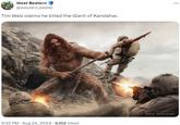 West Bestern @western_bester Tim Walz claims he killed the Giant of Kandahar. 9:32 PM - Aug 24, 2024 6,152 Views Illustrated by Nate Hallinan