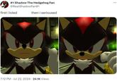 #1 Shadow The Hedgehog Fan @RealShadowFan01 first i loled then i serioused 7:12 PM - Jul 22, 2024 24.1K Views