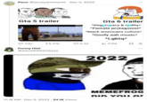 P--- @Goofyahhhterfs Dec 5, 2023 HERS Gta 5 trailer ... Gta 6 trailer *Degeneracy & nidity* *Female protagonist* *black americans culture* *Goofy aah music* *Lgbtq* Il 576K ☐ 1 ○ 230 17476 8.4K Funny Hiei @aquadokkanlyyyy 2022 ... 11:19 AM Dec 5, 2023 34.1K Views MEMEFROG DID YOU GE