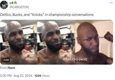 c4 @C4BOSTON_ Celtics, Bucks, and "Knicks” in championship conversations 0:08 From Hans @DAKIT • 2:00 PM - Aug 23, 2024 124K Views @DAKIDGOWIE 8