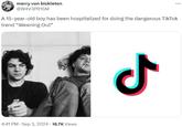 merry von bickleton @W4V3PR1SM ... A 15-year-old boy has been hospitalized for doing the dangerous TikTok trend “Weening Out” 4:41 PM · Sep 3, 2024 · 16.7K Views