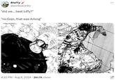 Bluffy @yonkowonko "did we... beat luffy?" "no Gojo, that was Arlong" 4:20 PM • Aug 9, 2024 261.7K Views