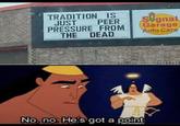 TRADITION IS JUST PEER PRESSURE FROM THE DEAD No, no. He's got a point Signal Garage Auto Care