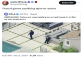 Justin Whang @JustinWhang Tired of games sacrificing style for realism KTLA 5 KTLA @KTLA • Sep 6 Subscribe #BREAKING: Police are investigating an armed break-in in Bel- Air trib.al/kkEw3UI 8:30 PM Sep 8, 2024 31.3K Views POLICE KILA 5
