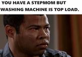 YOU HAVE A STEPMOM BUT WASHING MACHINE IS TOP LOAD.