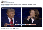 2024 U.S. Presidential Debate Logic @The1stGentleman When your friend lying about a story and forgot you was there #Debate2024 PBS NEWS SPECIAL LIVE NEWS 2024 PRESIDENTIAL DEBATE * • 9:21 PM Sep 10, 2024 616K Views