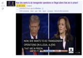 14.2k Now she wants to do transgender operations on illegal aliens that are in prison! MISC (i.redd.it) submitted 8 hours ago by KillerArse 1044 comments share save hide report crosspost hide all child comments NOW, SHE WANTS TO DO TRANSGENDER OPERATIONS ON ILLEGAL ALIENS THAT ARE IN PRISON. abc LIVE NEWS 2024 PRESIDENTIAL DEBATE * NEWSLIVE ⚫ & 2.3M