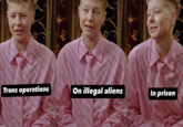 Trans operations On illegal aliens In prison