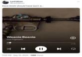 Lord Giron @Lord_Giron Dave Grohl should have worn a... Weenie Beenie Foo Fighters 0:06 || 3:53 PM Sep 10, 2024 138K Views + -2:38 อ