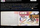 letter likely written by smartschoolboy9 to a youth center in 2018 Salmon Youth Centre @salmonyouth Follow Look at this lovely handwritten card we received in the post this week from Stefanie, an 11-year- old girl living in #Doncaster! It's great to hear Salmon's work is resonating with young people everywhere - not just in #Bermondsey! #youthwork #youngpeople #makingadifference Hi to everyone at the £10 Salman Youth Centre donation my name is I'm age eleven rocd Stefanie, mixed rud doce in Lond I'm in Year Seven here is a Picture of me with some of my art included! at school I read I've just got to write because work you do and so about the cool I've written a poem for you (exclosed) And im donating £10 (also enclosed one example of your really good work I read above Toshawn Morgan. Wow like, he went to loads of diffrent schools and was completely misunderstood and everything potential and now he's That is goe leadership brilliant I'm hoping I don't get into any fightr at my school (Year Seven) here in picture is me and the 3000 awesome heels we girls are allowed J So delighted and excited And it's nice SCHOOL KASH Oye for now stofane to write Best wisher to you Stefanie A 18:48 - 17/09/2018