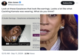 Alex Jones @RealAlexJones Subscribe ... Look at these Earpieces that look like earrings. Looks a lot like what Cackling Kamala was wearing. What do you think? H1 Audio Earrings - Earphones embedded in Ea NOVA H1 Au and only wir embedded i earrings on clip. Sign up for NOVA H1 Audio Earrings Created by NOVA Produ 323 backers ple this project to lif Last update • 12:15 AM Sep 11, 2024 2.7M Views