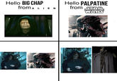 Somehow they survived  Hello BIG CHAP from ALIEN Hello PALPATINE from STAR WARS