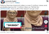 Leonardo Puglisi @Leo_Puglisi6 Follow X Fatima Payman brainrot video is over 5 million views and probably gonna hit 1 million likes on TikTok for @6NewsAU, how is this the reason we go viral ⑥NEWS "SKIBIDI" 6:55 PM Sep 11, 2024 sigmas of Australia 830.1K