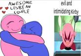 2 AWESOME LESBIAN COUPLE evil and intimidating Kirby