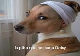 la piba que se llama Deisy