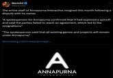 Wario64 @Wario64 The entire staff of Annapurna Interactive resigned this month following a dispute with its owner. "A spokesperson for Annapurna confirmed that it had explored a spinoff and said the parties failed to reach an agreement, which led to the resignations." "The spokesperson said that all existing games and projects will remain under Annapurna." bloomberg.com/news/articles/... A ANNAPURNA INTERACTIVE