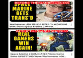 BEFORE THE GAME SUCCESS OP HUL MARINE GETS TRANS'D 10:55 Warhammer 40K BENDS OVER TO WOKEISM With Trans Space Marine 2 Writer AFTER THE GAME SUCCESS REAL GAMERS WIN AGAIN! Space Marine 2 DOMINATES Video Game Sales UPSETTING Woke Warhammer 40K... 10:09