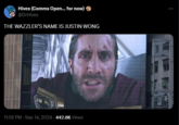Hives (Comms Open... for now) @DrHives THE WAZZLER'S NAME IS JUSTIN WONG 11:56 PM - Sep 14, 2024-442.8K Views