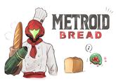 METROID BREAD 노