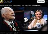 POO Poo Crave CRAVE @Poo_Crave Subscribe Jimmy Carter is set to appear on 'Talk Tuah' with Hailey Welch. 11:14 PM - Sep 16, 2024 625.7K Views SA S
