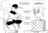 Ahhh yes periods.. i) am familiar indeed batter is 7 PREGNANT!!!! ouy get periods Batter?? Yes but not anymore dont tell anyone by the way 10