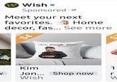 Wish Sponsored.* Meet your next favorites. Home decor, fas... See more $4 Kim "Live, Laugh, Love" - KIM JONG UN 1 V Jon... Shop now Wish r W