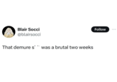 Blair Socci @blairsocci That demure s was a brutal two weeks Follow