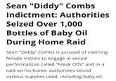 Baby oil is a red flag to me now 😭🚩 Sean "Diddy" Combs Indictment: Authorities Seized Over 1,000 Bottles of Baby Oil During Home Raid Sean "Diddy" Combs is accused of coercing female victims to engage in sexual performances called "Freak Offs" and in a raid on his home, authorities seized various supplies used, including baby oil.