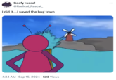 Goofy rascal @Radical_Rascal_ I did it....I saved the bug town 4:34 AM Sep 15, 2024 · 523 Views