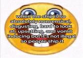 when the ship is so absolutely nonsensical, disgusting, hard to look at, upsetting, and vomit inducing but it's not illegal so people ship it