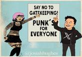 SAY NO TO GATEKEEPING! PUNK'S FOR EVERYONE X @josiahhughes