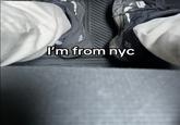I'm from nyc
