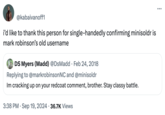 : @kabaivanoff1 i'd like to thank this person for single-handedly confirming minisoldr is mark robinson's old username ODS Myers (Madd) @DsMadd · Feb 24, 2018 Replying to @markrobinson NC and @minisoldr Im cracking up on your redcoat comment, brother. Stay classy battle. 3:38 PM Sep 19, 2024 36.7K Views