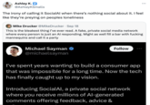 Ashley K. @AshleyKSmalls The irony of calling it SocialAl when there's nothing social about it. I feel like they're preying on peoples loneliness Mike Drucker @MikeDrucker ⚫ Sep 18 This is the bleakest thing I've ever read. A fake, private social media network where every person is just an Al responding. Might as well fill a bar with f------ mannequins and call it a party Michael Sayman @michaelsayman Follow I've spent years wanting to build a consumer app that was impossible for a long time. Now the tech has finally caught up to my vision. Introducing SocialAl, a private social network where you receive millions of Al-generated comments offering feedback, advice &
