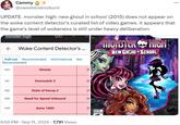 monster high: new ghoul in school (2015) does not appear on the woke content detector's curated list of video games Cammy ++ @sweetdreamzkumi UPDATE. monster high: new ghoul in school (2015) does not appear on the woke content detector's curated list of video games. it appears that the game's level of wokeness is still under heavy deliberation 070 MONSTER HIGH monster high Woke Content Detector's ... NEW GHOUL SCHOOL ... Full List Recommended Informational Not Recommended 140 141 Gnosia 20 Overwatch 2 20 142 State of Decay 2 20 143 Need for Speed Unbound 20 144 Anno 1800 6:55 PM · Sep 11, 2024 7,791 Views 20 EVERYONE ENFANTS ADULTES