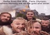 Selfie from the 874 Paris Olympic, where Norway tok all the gold and silver. The Rar Overwatch