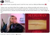 Pequod @The_Pequod_ Hawk Tuah recently went viral for her rant on Blood Meridian “How can we describe the Judge as an otherworldly evil when he so clearly accentuates humanity's need for violence? He is humanity at its purest form, driven by the things we all hold within us. The Judge is all." . • 2:55 PM Sep 21, 2024 1M Views MERIDIAN The Evening Redness in the West A Novel by CORMAC