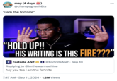 may (4 days) @champagneshots "i am the fortnite" "HOLD UP!! HIS WRITING IS THIS FIRE???" Fortnite ANZ @FortniteANZ - Sep 10 Replying to @lmthewarmachine hey you too i am the fortnite • 7:47 AM ⚫ Sep 11, 2024 1.2M Views