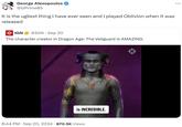 George Alexopoulos @GPrime85 It is the ugliest thing I have ever seen and I played Oblivion when it was released IGN @IGN Sep 20 The character creator in Dragon Age: The Veilguard is AMAZING. is INCREDIBLE. . 8:44 PM Sep 20, 2024 870.5K Views