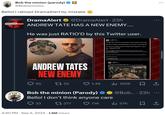 Bob the minion (parody) @Bobisminion Bello! I ratioed DramaAlert by mistake DramaAlert @DramaAlert. 23h #Drama/Alert ANDREW TATE HAS A NEW ENEMY.... He was just RATIO'D by this Twitter user. ANDREW TATES NEW ENEMY Dram 000 THATO Get xhound my wife and i had our honeymoon in italy exactly a year ago just got an italian speeding ticket in the mail (1 year later lol) do i have to actually pay this thing? what happens if i don't Andrew Tate You're a f----- and this display of absolute cowardice at even CONSIDERING paying is how western civilisation ended up cucked to homos and females Your wife will one day leave you because she senses your weakness And you deserve it. X's usinat Haul Conduct, Lawre I will end your bloodline ittle man pix.com/hobhigowe Drama 95 1755 1.4K ılı 190K Bob the minion (Parody) Bello! I don't think anyone care @Bob.... 23h 33 17277 4:40 PM - Sep 5, 2024 1.6M Views 7.1K ili 57K