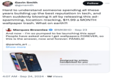 Gavin Smith @gvnsmth Follow Hard to understand someone spending all these years building up the best reputation in tech, and then suddenly blowing it all by releasing this ad- spamming, location-tracking, $11.99 a MONTH wallpaper trash. What on earth?! Marques Brownlee @MKBHD Sep 23 And now I'm so pumped to be launching this app! - People have asked where I get wallpapers FOREVER, so this is the answer, now and forever: PANELS! @panels_art... Show more Monday, June 6 9:41 Designed by artists, handpicked for you Panels elevates your screen time with a high-quality, personalized collection created by talented artists, turning your device into a digital art gallery. • • 4:07 AM ⚫ Sep 24, 2024 1M Views