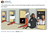 Joshua @CreeCoder "You either die a hero, or you live long enough to see yourself become the villain." imgflip.com CreeCoder 12:59 PM Sep 24, 2024 259.6K Views Panels